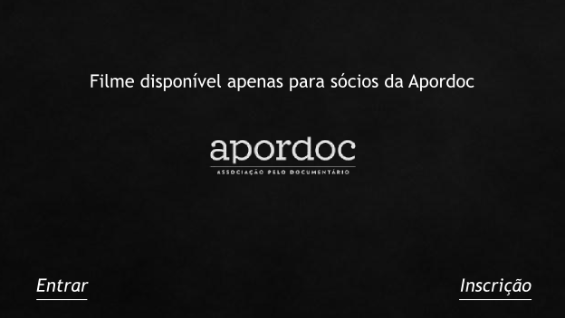 Filme disponvel apenas para scios da Apordoc